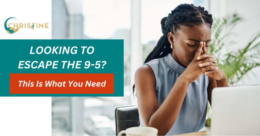 Looking To Escape the 9-5 in 2025? – Here Is What You Need