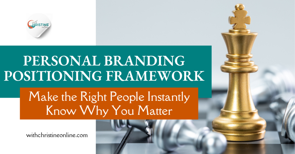Personal Branding Positioning Framework: Make the Right People Instantly Know Why You Matter