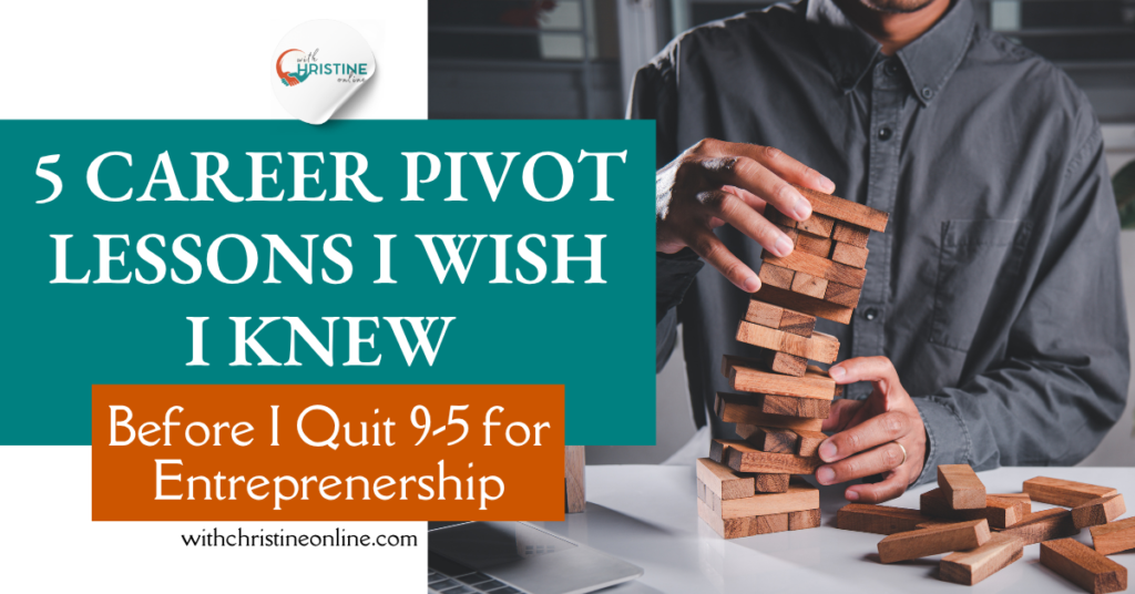 5 Career Pivot Lessons I Wish I Knew Before I Quit 9-5