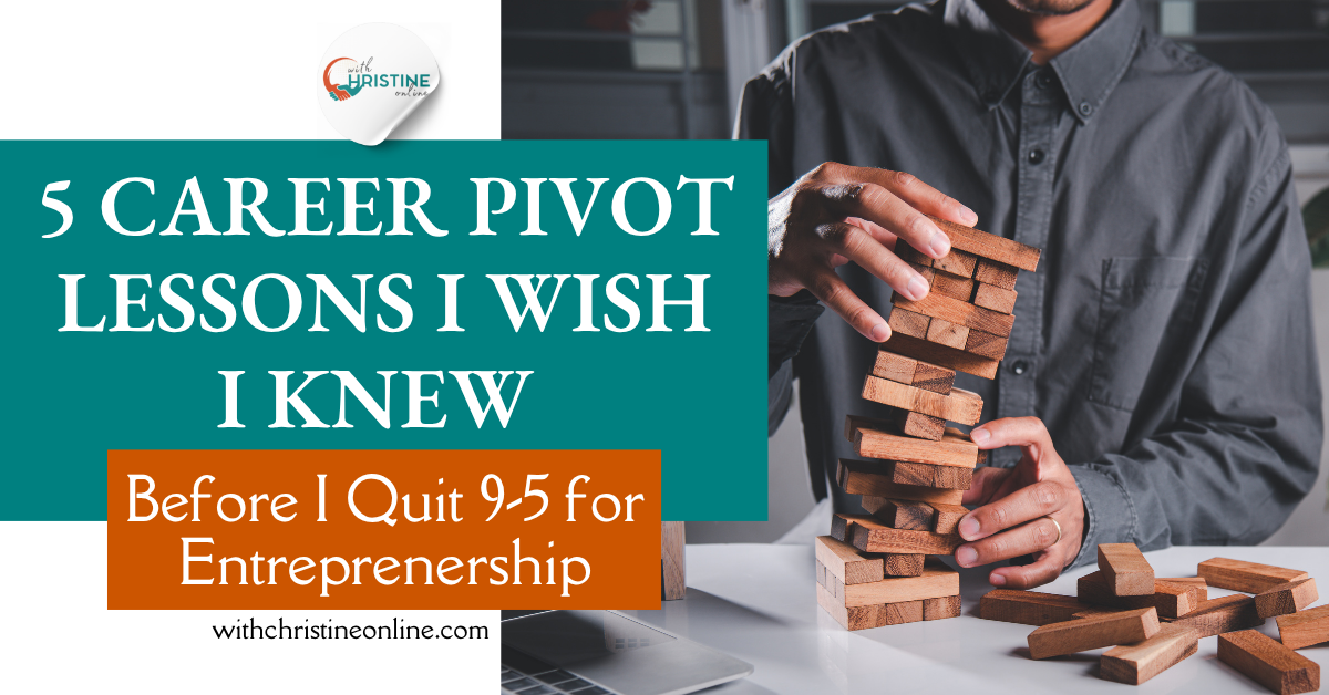 You are currently viewing 5 Career Pivot Lessons I Wish I Knew Before I Quit 9-5